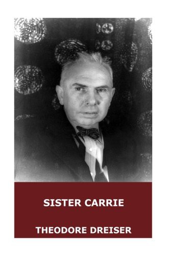 Theodore Dreiser: Sister Carrie (Paperback, CreateSpace Independent Publishing Platform)