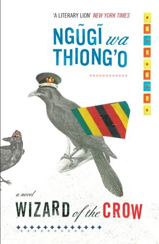 Ngugi wa Thiong'o: Wizard of the crow (Hardcover, Harvill Secker)
