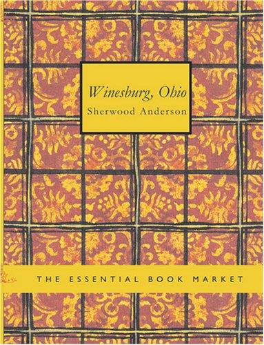 Sherwood Anderson: Winesburg Ohio (Large Print Edition) (Paperback, BiblioBazaar)