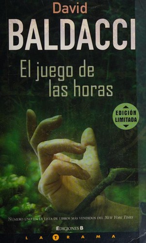 David Baldacci: El Juego de Las Horas (Paperback, Spanish language, 2008, Ediciones B)