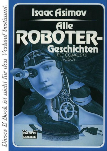 Isaac Asimov: Alle Roboter-Geschichten (German language, 1982, Bastei-Lübbe)