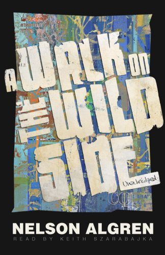 Nelson Algren, Keith Szarabajka: A Walk on the Wild Side (AudiobookFormat, Blackstone Audiobooks, Blackstone Audio, Inc.)