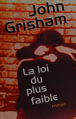 John Grisham: La loi du plus faible (French language, 2000, Éd. France loisirs)