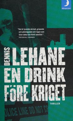 Dennis Lehane: En drink före kriget (Swedish language, 2006, Månpocket)