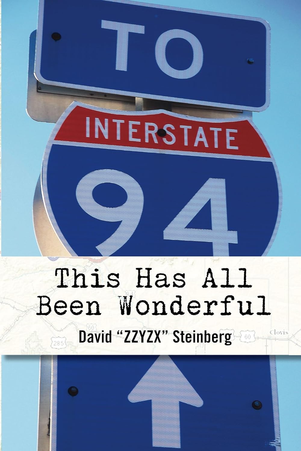 David "Zzyzx" Steinberg: This Has All Been Wonderful (Paperback, 2014, CreateSpace Independent Publishing Platform)