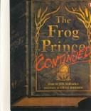 Jon Scieszka: The Frog Prince, Continued (Hardcover, 1999, Tandem Library)