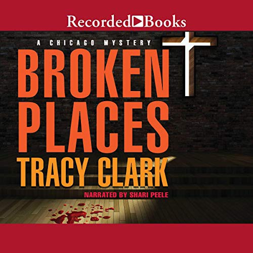 Tracy Clark: Broken Places (AudiobookFormat, 2018, Recorded Books, Inc. and Blackstone Publishing)