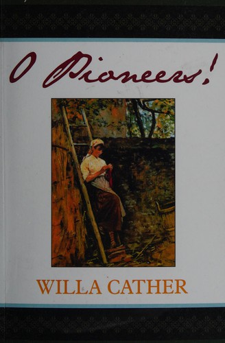 Willa Cather: O pioneers! (2013, [Empire Books])