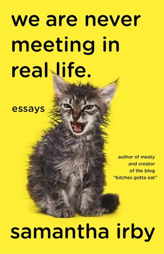 Samantha Irby: We are never meeting in real life. (Paperback, Vintage Books)