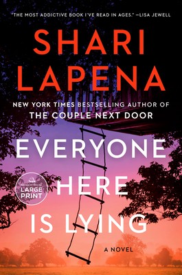 Shari Lapena: Everyone Here Is Lying (Paperback, 2023, Random House Large Print)