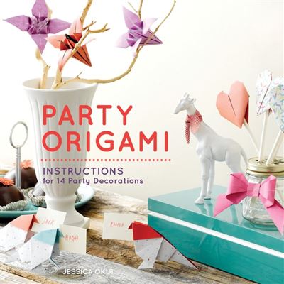 Chronicle Books Staff, Jessica Okui: Party Origami (2013, Chronicle Books LLC)