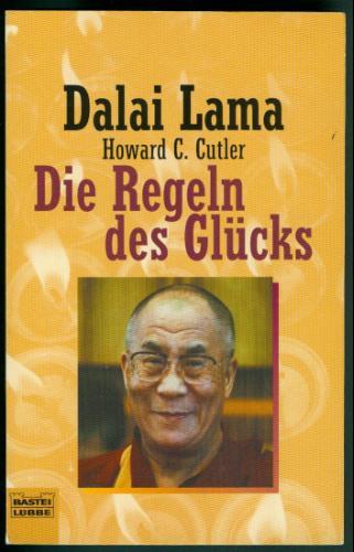 Howard C. Cutler, His Holiness Tenzin Gyatso the XIV Dalai Lama: Die Regeln des Glücks (Hardcover, German language, 1999, Lübbe)