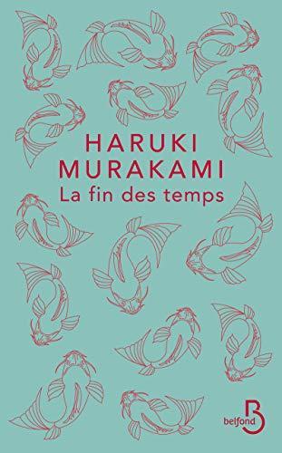 Haruki Murakami: La fin des temps (French language, 2019, Belfond)