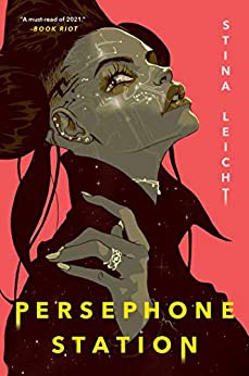 Stina Leicht: Persephone Station (2021, Simon & Schuster Books For Young Readers)