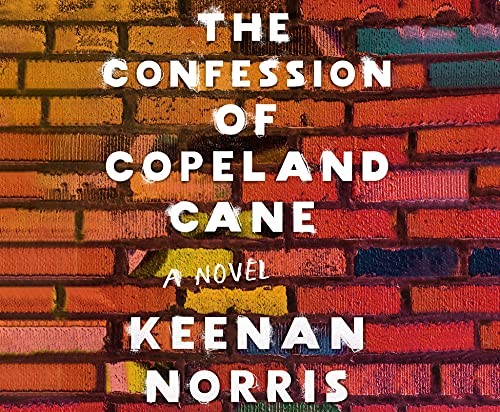 Adenrele Ojo, Keenan Norris, Roberto Antonio Martin, Pete Cross: The Confession of Copeland Cane (AudiobookFormat, 2021, Dreamscape Media)