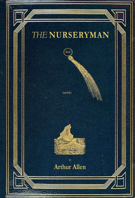Arthur Allen: The Nurseryman (2019, KERNPUNKT Press)