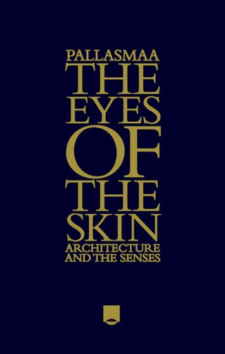 Juhani Pallasmaa: The Eyes of the Skin (EBook, 2012, John Wiley & Sons)