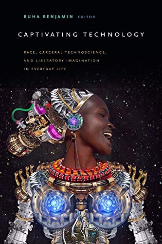 Ruha Benjamin: Captivating Technology (Hardcover, Duke University Press Books)