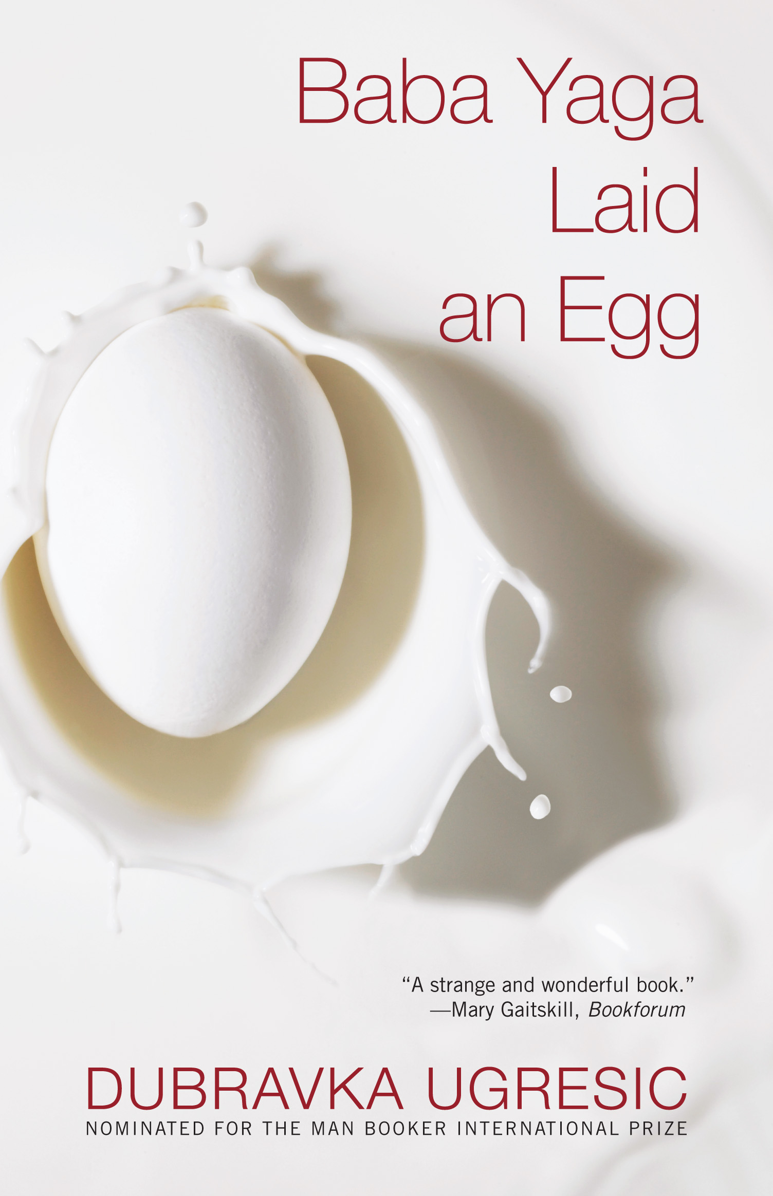 Dubravka Ugrešić: Baba Yaga Laid an Egg (Paperback, 2011, Grove Press)