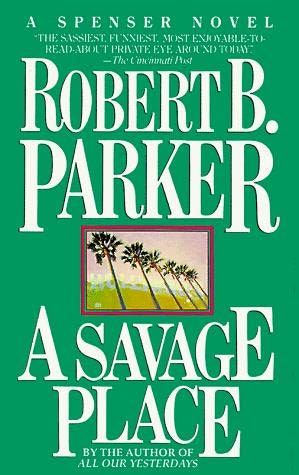 Robert B. Parker: A Savage Place (Paperback, 1992, Dell)