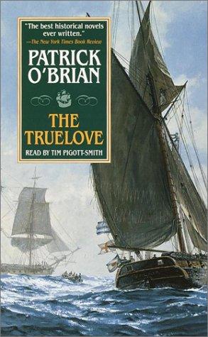 Patrick O'Brian: The Truelove (O'Brian, Patrick, Aubrey/Maturin Novels (New York, N.Y.), 15.) (2001, Random House Audio)