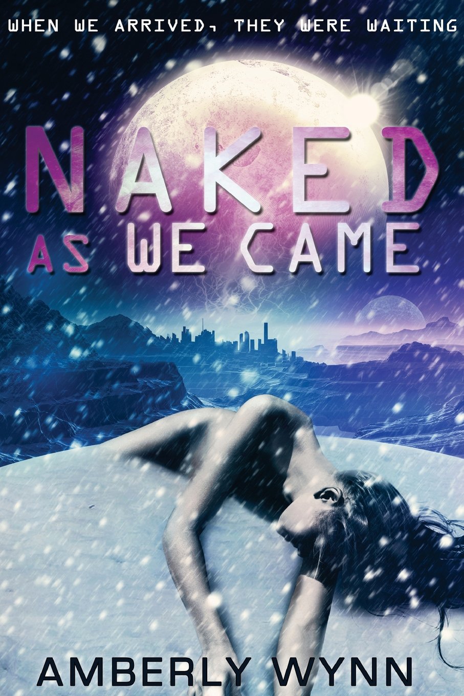 Amberly Wynn: Naked as We Came (Paperback, 2013, CreateSpace Independent Publishing)