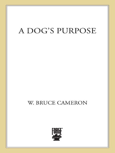 W. Bruce Cameron: A Dog's Purpose (EBook, 2010, Forge)