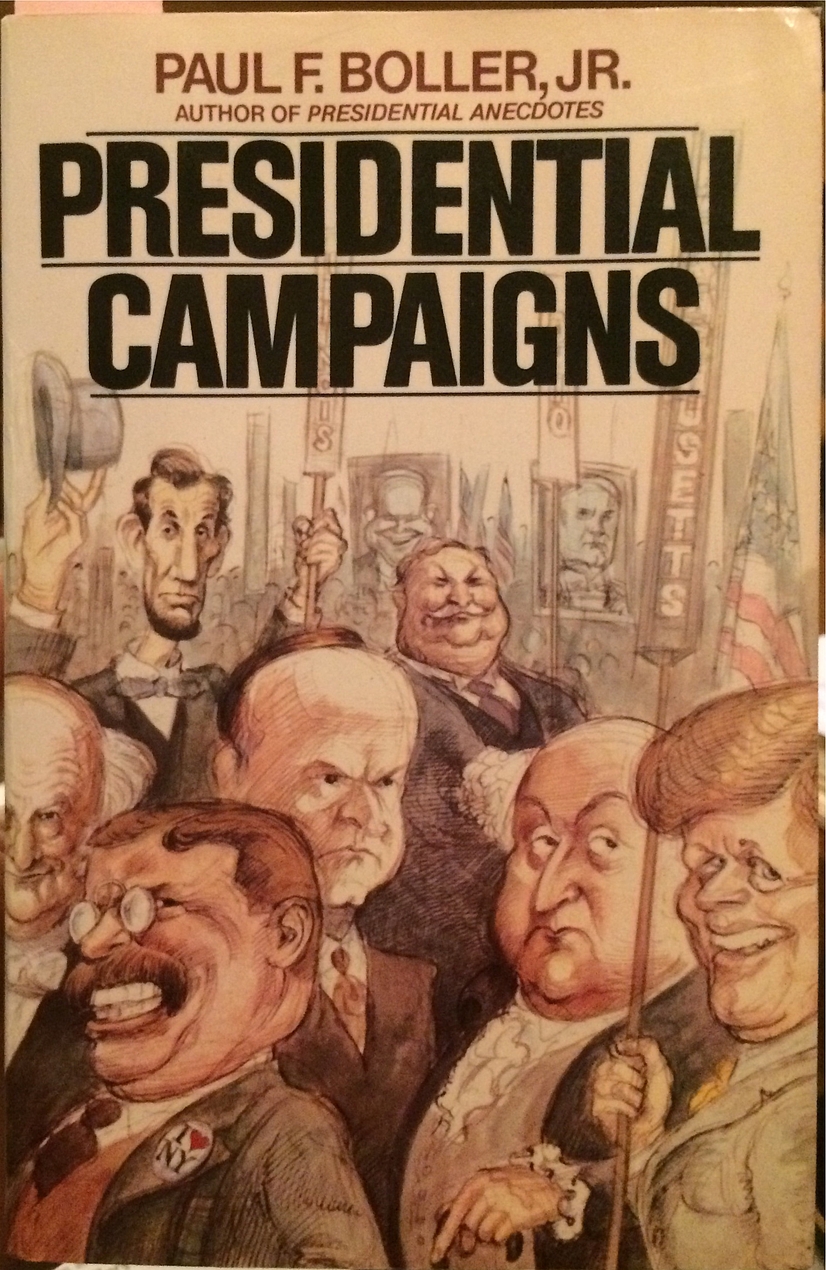 Paul F. Boller, Jr.: Presidential Campaigns (Paperback, 1985, Oxford University Press)