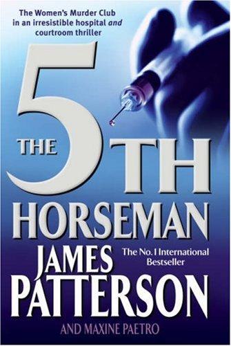 James Patterson: 5TH HORSEMAN (WOMEN'S MURDER CLUB, NO 5) (Paperback, 2007, Warner Books)