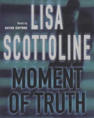 Lisa Scottoline: Moment of Truth (AudiobookFormat, 2003, Macmillan Audio Books)