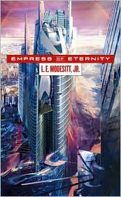 L. E. Modesitt, Jr.: Empress of Eternity (2010, Tor)