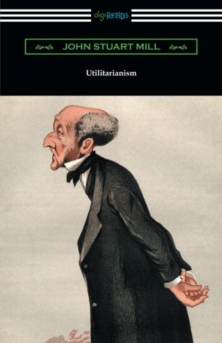 John Stuart Mill: Utilitarianism (Paperback, Digireads.com Publishing)