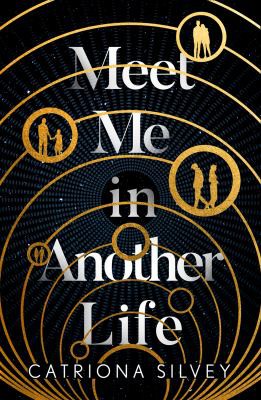 Catriona Silvey: Meet Me in Another Life (2021, HarperCollins Publishers)