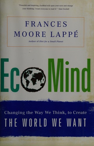 Frances Moore Lappé: EcoMind (2011, Nation Books)