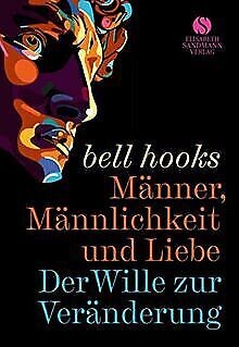 bell hooks, Marta Pera Cucurell, Javier Sáez del Álamo: Männer, Männlichkeit und Liebe (German language, 2022, Elisabeth Sandman Verlag)