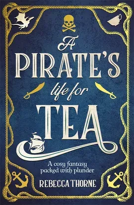 Rebecca Thorne: A Pirate's Life for Tea (EBook, 2023, Tor)