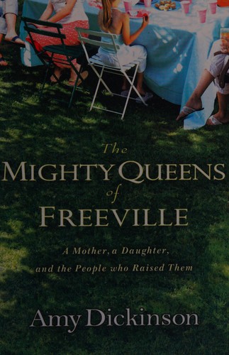 Amy Dickinson: Mighty Queens of Freeville (2010, Hodder & Stoughton)