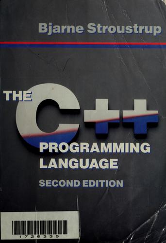 Bjarne Stroustrup: The  C++ programming language (Paperback, 1991, Addison-Wesley)