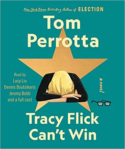 Pete Simonelli, Tom Perrotta, Full Cast, Ramona Young, Lucy Liu, Jeremy Bobb, Ali Andre Ali, Dennis Boutsikaris: Tracy Flick Can't Win (AudiobookFormat, 2022, Simon & Schuster Audio)