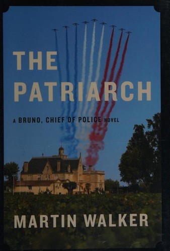 Martin Walker: The Patriarch (2015, Alfred A. Knopf)