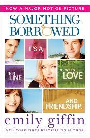 Emily Giffin: Something Borrowed (2011, St. Martin's Griffin)