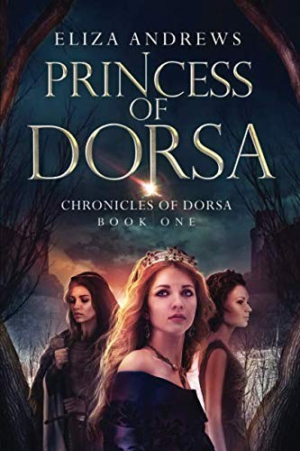 Eliza Andrews: Princess of Dorsa (Paperback, 2018, Independently published)