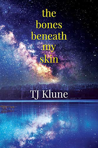 TJ Klune: The Bones Beneath My Skin (Paperback, BOATK Books, Boatk Books)