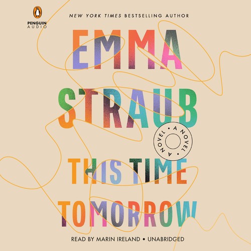 Marin Ireland, Emma Straub: This Time Tomorrow (AudiobookFormat, 2022, Penguin Audio)