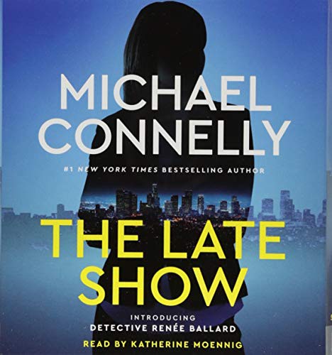 Michael Connelly, Katherine Moennig: The Late Show (AudiobookFormat, 2018, Little, Brown & Company)