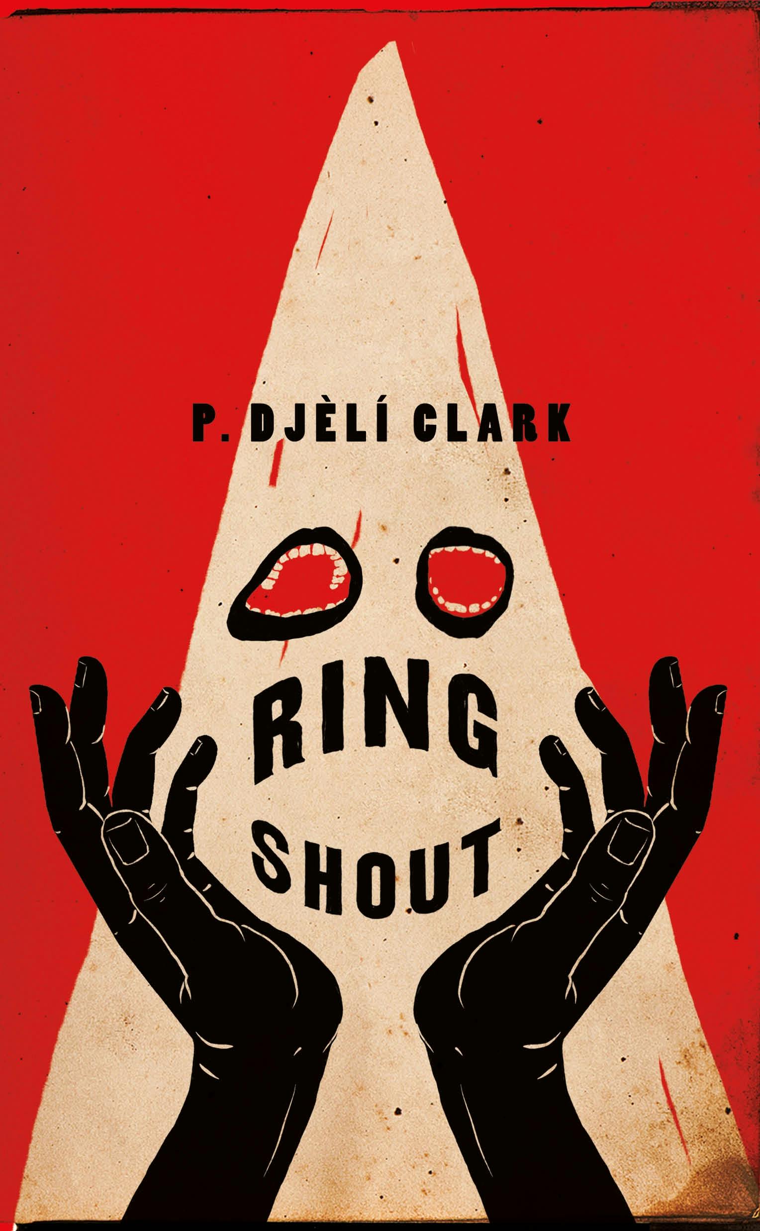 P. Djèlí Clark: Ring Shout (Hardcover, 2020, Tor.com)