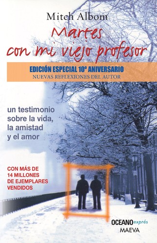 Mitch Albom: Martes con mi viejo profesor : una lección de la vida, de la muerte y del amor (Spanish language, 2010, Océano)