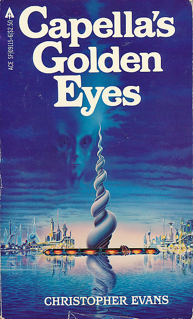 Christopher Evans: Capella's Golden Eyes (Paperback, 1983, Ace Books)