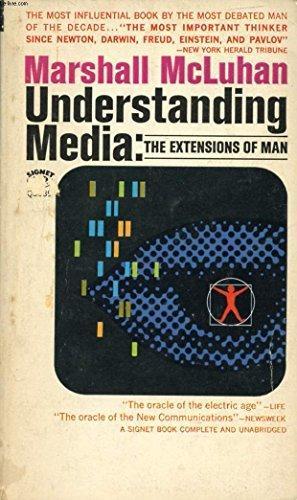 Marshall McLuhan: Understanding Media: The Extensions of Man (1964)