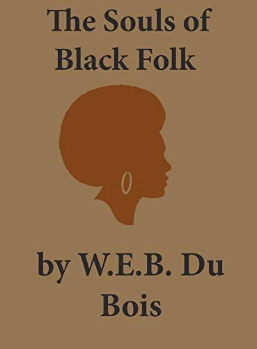 W. E. B. Du Bois: The Souls of Black Folk (Hardcover, 2019, Ancient Wisdom Publications)